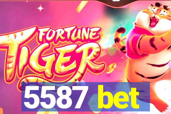 5587 bet